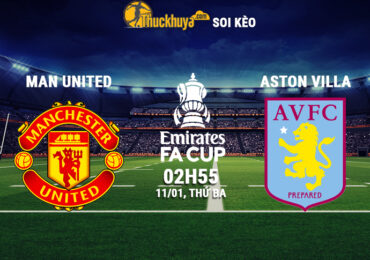 Soi kèo Man United vs Aston Villa - 02h55 ngày 11/01/2022 từ các chuyên gia của Thuckhuya-tv