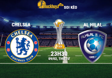 Soi kèo Chelsea vs Al Hilal - 23h30 ngày 09/02/2022