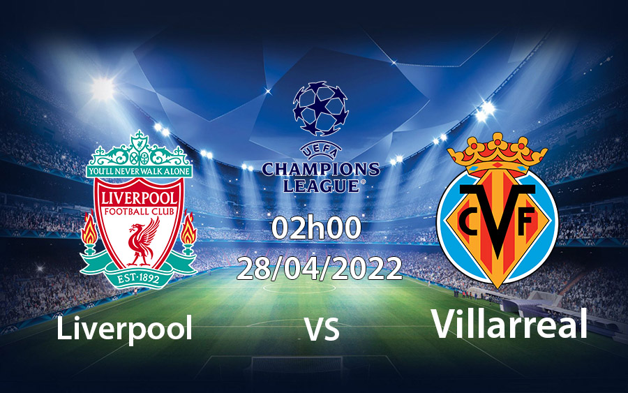 Liverpool vs Villarreal, 02h00 - 28/04/2022